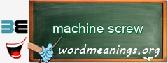 WordMeaning blackboard for machine screw